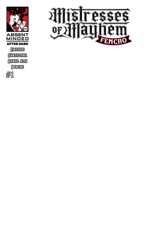Mistresses of Mayhem: FEMCRO #1 Cover E - Blank Sketch